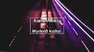 Kælan Mikla  Myrkrið Kallar Lyrics  Letra [upl. by Ithaman]