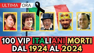 100 PERSONAGGI FAMOSI Italiani MORTI dal 1924 al 2024 [upl. by Gamber966]