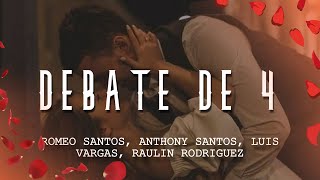 Romeo Santos Anthony Santos Luis Vargas Raulin Rodriguez  Debate de 4 LetraLyrics [upl. by Ansaev561]