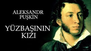 quotYüzbaşının Kızıquot Aleksandr Puşkin sesli kitap tek parça seslendiren Akın ALTAN [upl. by Manny]