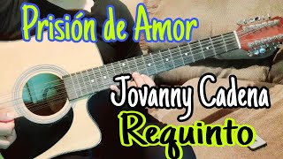 Tutorial Requinto  Prisión de Amor  Jovanny Cadena [upl. by Eecyak]