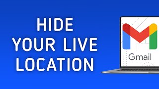 How to Hide Your Live Location On Gmail On PC New Update [upl. by Norine]