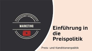 Marketing Folge 10  Einführung in die Preispolitik [upl. by Aralc]