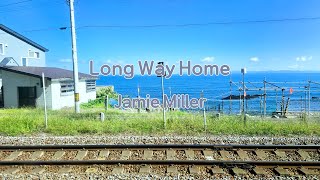 Jamie Miller  Long Way Home [upl. by Garner]