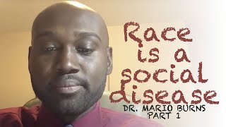 Race is a social disease says Dr Mario Burns with The Radical Center part 1 [upl. by Anilev2]