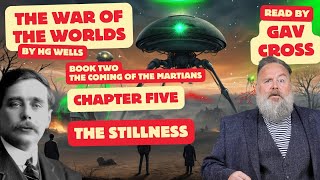 War of The Worlds by HG Wells Book 02 Chap 05 The Stillness by Gav Cross [upl. by Ocram239]