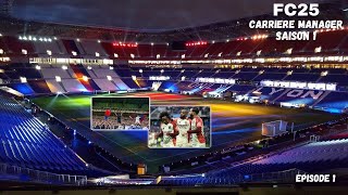 FC25  Carrière Manager  OL ep 1  Nos débuts [upl. by Epner]