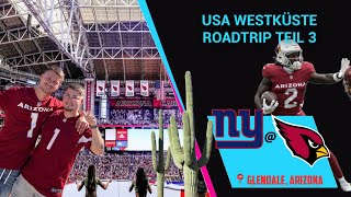 USA 🇺🇸 Westküste Roadtrip Teil 3  ARIZONA CARDINALS 🏈 Stadionbesuch 🌵 [upl. by Reivazx]