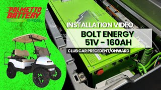 Bolt Energy 51v  160ah Lithium Golf Cart Battery Installation  Club Car Precedent  Onward [upl. by Otrebile]