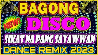 NEW BAGONG TAGALOG DISCO DANCE REMIX 2023 NA SIKAT SA SAYAWAN TRENDING TAGALOG DANCE PARTY REMIX [upl. by Tnecnev]