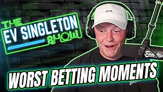 The WORST Sports Betting Losses EVER  The Ev Singleton Show [upl. by Ayahs462]