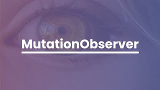 Explorando a Utilidade do MutationObserver em JavaScript [upl. by Brittain]