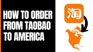 How to Order From Taobao to America 2024 [upl. by Urd]