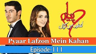 Pyaar Lafzon Mein Kahan Episode 111 [upl. by Biancha]