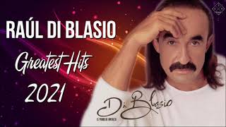 Raul Di Blasio Greatest Hits 2021  Best Songs of Raul Di Blasio  Raul Di Blasio Live Collection [upl. by Cesya]