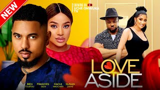 Love Aside Full Movie 2023 Latest Nigerian Movies  Ben Touitou Frances Ben amp Kachi Nnochiri [upl. by Brina196]