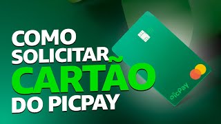 Como SOLICITAR o CARTÃO do PICPAY CARD atualizado 2024 [upl. by Vonny498]