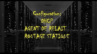 Configuration DHCP  Agent de Relais  Routage Statique  Darija  شرح [upl. by Satterlee195]