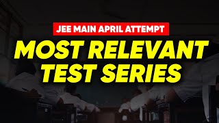 Most Relevant Test For JEE Main April Attempt  Give Boost to your Preparation [upl. by Malina256]