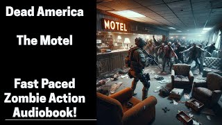 Dead America  The Motel Complete Zombie Audiobook [upl. by Akzseinga438]