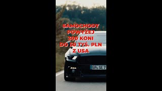 Samochody powyżej 300 koni mechanicznych do 50 tyś z USA shorts import [upl. by Kerrison124]