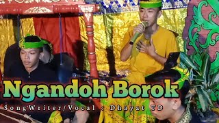 Dhayat TD  NGANDOH BOROK  Music Live Gandrungan [upl. by Nylorak220]