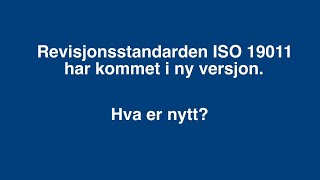 Revisjonsstandarden ISO 19011 hva er nytt [upl. by Pedroza206]