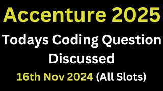 16th Nov 2024 Accenture Todays Actual Coding Questions 2025 Batch  All Slot Coding Ques [upl. by Dinin]