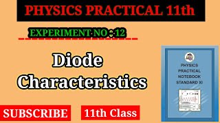 Experiment No  12 Diode Characteristics  Physics Practical Class 11th  HSC BOARD [upl. by Yelah]