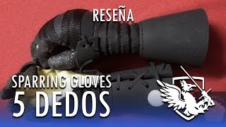 Reseña Guantes quotSparring Glovesquot 5 dedos para HEMA [upl. by Buchbinder367]