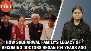 One family five generations more than 150 doctors — the 104year legacy of Sabharwals [upl. by Ethbin]