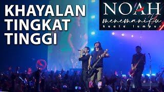 NOAH  KHAYALAN TINGKAT TINGGI LIVE IN MALAYSIA 2023 [upl. by Erodavlas]