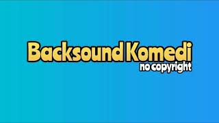 Backsound comedyno copyright [upl. by Cheria]