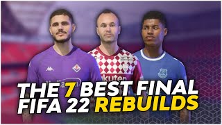 The 7 Best Final FIFA 22 Rebuilds [upl. by Pachston618]