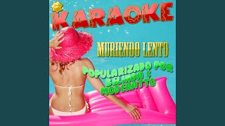 Muriendo Lento Popularizado por Belinda amp Moderatto Karaoke Version [upl. by Trabue557]