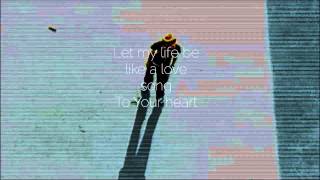 LET MY LIFE BE LIKE A LOVE SONG Official Lyric Video  Vineyard Worship feat Nigel Briggs [upl. by Ariad796]