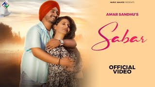 Sabar  Amar Sandhu Official Video  Music Waves  Jay K  Preet Simar  Latest Punjabi Songs 2024 [upl. by Matthia330]