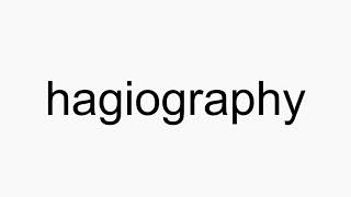 How to pronounce hagiography [upl. by Alpheus]