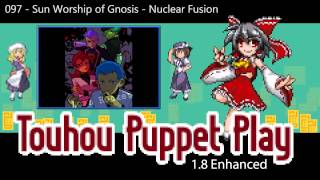 097  Sun Worship of Gnosis  Nuclear Fusion  Touhou Puppet Play Enhanced OST [upl. by Eldnek]