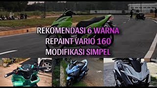 REKOMENDASI 6 WARNA REPAINT VARIO 160 SIMPEL KEREN COCOK GAK BANYAK ATURAN ✨ [upl. by Beaumont644]