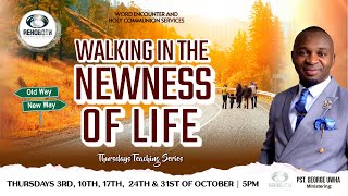 Walking in the Newness of Life 1  Word Encounter and Holy Communion Service  October 3rd 2024 [upl. by Lorusso820]