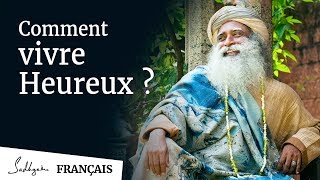 Comment Vivre Heureux   Sadhguru [upl. by Naimed]