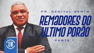 Pr Genival Bento  Remadores do Último Porão Parte 1 [upl. by Anitrak]