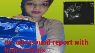 my ultrasound report with hydrosalpinx amp overy cyst ultrasound hsgtest myvlog [upl. by Fredericka]