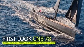 A superyachtstyle cruising yacht with plenty of style  CNB 78 tour  Yachting World [upl. by Drue]