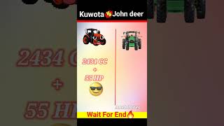 Kuwota VS John deer 5405 automobile tractor shortvideo viralvideo trending ytshorts [upl. by Wein]