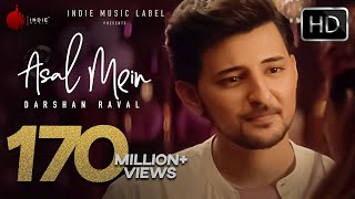 Asal Mein  Darshan Raval  Official Video  Indie Music Label  Latest Hit song 2020 [upl. by Eimilb]