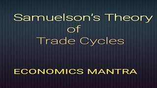 Samuelsons Theory of Trade Cycles Part 1Meaning assumptions equation and table [upl. by Starinsky3]