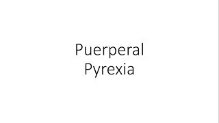 Puerperal Pyrexia  Obstetrics [upl. by Tanney172]