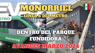 ¡Avance de construcción Monorriel línea 6 del metro de Monterrey en Parque Fundidora marzo 2024 [upl. by Lazar516]